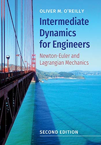 Intermediate Dynamics for Engineers: Newton-Euler and Lagrangian Mechanics (English Edition)