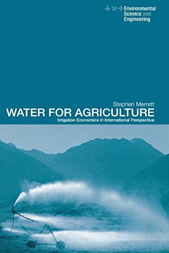 Water for Agriculture: Irrigation Economics in International Perspective (Spon's Environmental Science and Engineering) (English Edition)