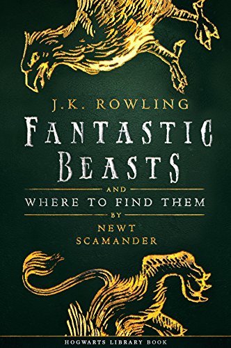 Fantastic Beasts and Where to Find Them (Hogwarts Library book) (English Edition)