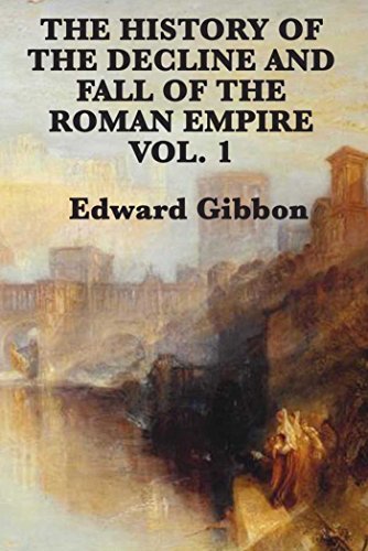 History of the Decline and Fall of the Roman Empire Vol 1 (English Edition)