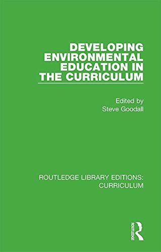 Developing Environmental Education in the Curriculum (Routledge Library Editions: Curriculum Book 8) (English Edition)
