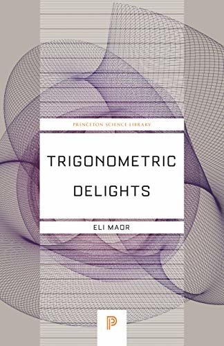Trigonometric Delights (Princeton Science Library) (English Edition)