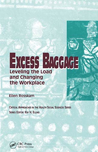 Excess Baggage: Leveling the Load and Changing the Workplace (Critical Approaches in the Health Social Sciences Series) (English Edition)