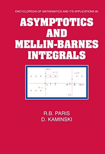 Asymptotics and Mellin-Barnes Integrals (Encyclopedia of Mathematics and its Applications Book 85) (English Edition)