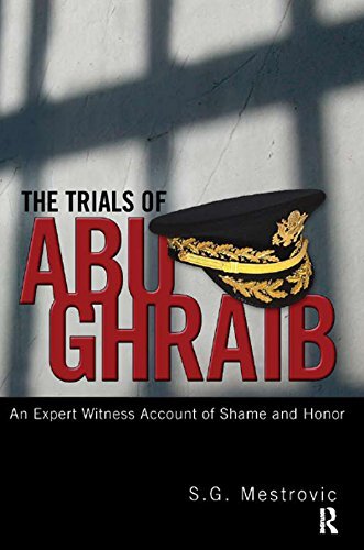 Trials of Abu Ghraib: An Expert Witness Account of Shame and Honor (English Edition)