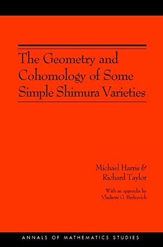 The Geometry and Cohomology of Some Simple Shimura Varieties. (AM-151), Volume 151 (Annals of Mathematics Studies) (English Edition)