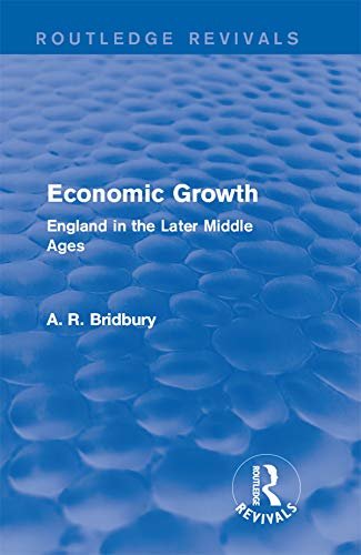 Economic Growth (Routledge Revivals): England in the Later Middle Ages (English Edition)
