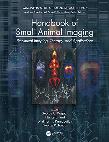 Handbook of Small Animal Imaging: Preclinical Imaging, Therapy, and Applications (Imaging in Medical Diagnosis and Therapy) (English Edition)