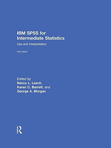 IBM SPSS for Intermediate Statistics: Use and Interpretation, Fifth Edition (English Edition)