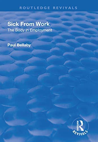 Sick From Work: The Body in Employment (Routledge Revivals) (English Edition)