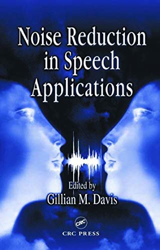 Noise Reduction in Speech Applications (Electrical Engineering & Applied Signal Processing Series Book 7) (English Edition)
