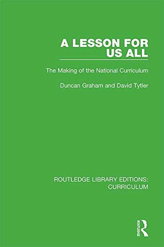 A Lesson For Us All: The Making of the National Curriculum (Routledge Library Editions: Curriculum) (English Edition)