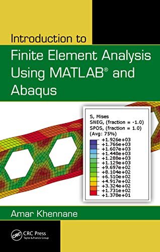 Introduction to Finite Element Analysis Using MATLAB and Abaqus (English Edition)