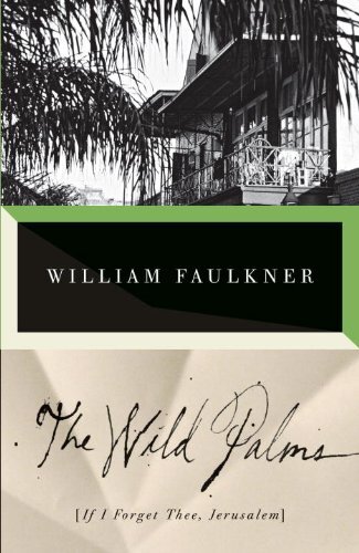 The Wild Palms: [If I Forget Thee, Jerusalem] (Vintage International) (English Edition)