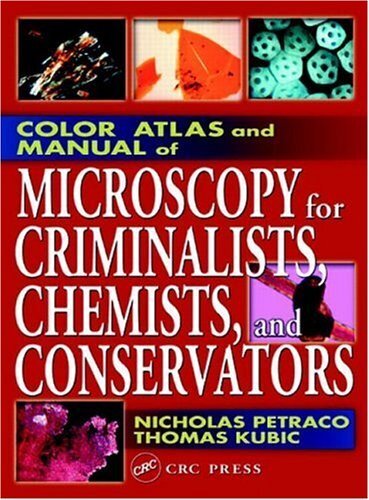 Color Atlas and Manual of Microscopy for Criminalists, Chemists, and Conservators (English Edition)