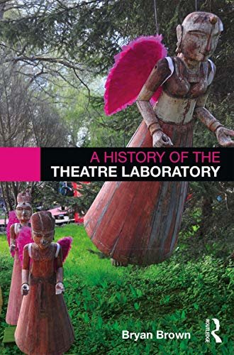 A History of the Theatre Laboratory (English Edition)