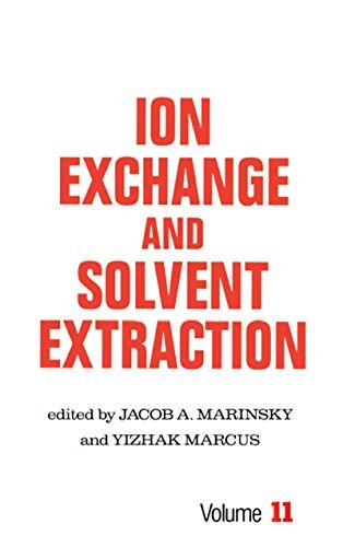 Ion Exchange and Solvent Extraction: A Series of Advances, Volume 11 (Ion Exchange and Solvent Extraction Series) (English Edition)