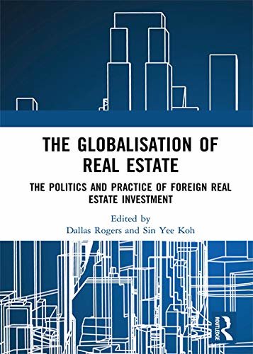 The Globalisation of Real Estate: The Politics and Practice of Foreign Real Estate Investment (English Edition)