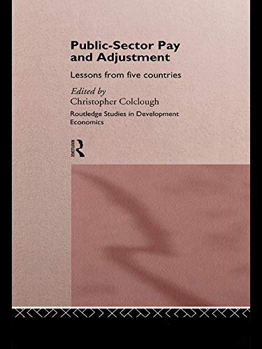 Public Sector Pay and Adjustment: Lessons from Five Countries (Routledge Studies in Development Economics Book 1359) (English Edition)