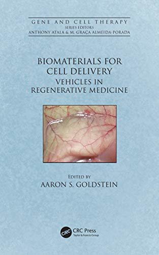 Biomaterials for Cell Delivery: Vehicles in Regenerative Medicine (Gene and Cell Therapy) (English Edition)