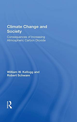 Climate Change And Society: Consequences Of Increasing Atmospheric Carbon Dioxide (English Edition)