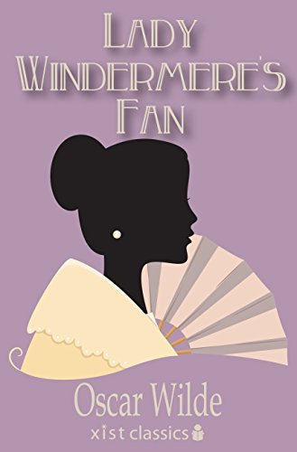 Lady Windermere's Fan (Xist Classics) (English Edition)