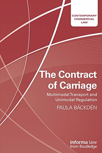 The Contract of Carriage: Multimodal Transport and Unimodal Regulation (Contemporary Commercial Law) (English Edition)