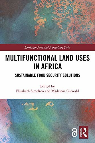 Multifunctional Land Uses in Africa: Sustainable Food Security Solutions (Earthscan Food and Agriculture) (English Edition)