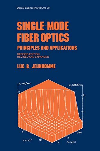Single-Mode Fiber Optics: Prinicples and Applications, Second Edition, (Optical Science and Engineering Book 23) (English Edition)