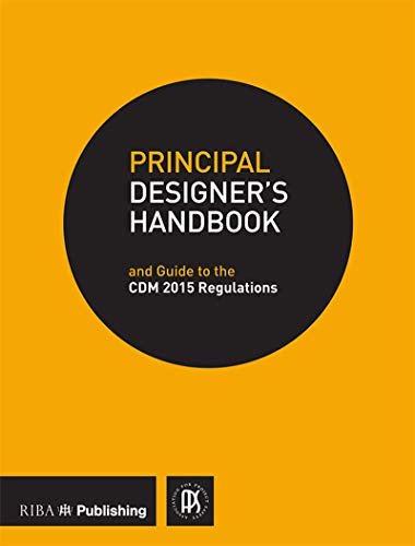 Principal Designer's Handbook: Guide to the CDM Regulations 2015 (English Edition)