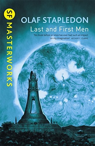 Last And First Men (S.F. MASTERWORKS) (English Edition)