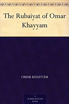 The Rubaiyat of Omar Khayyam (鲁拜集) (免费公版书) (English Edition)