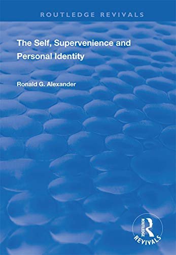 The Self, Supervenience and Personal Identity (Routledge Revivals) (English Edition)