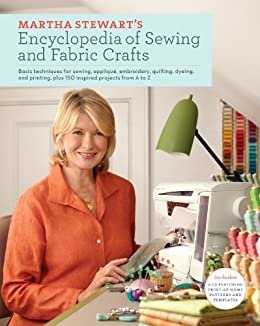 Martha Stewart's Encyclopedia of Sewing and Fabric Crafts (English Edition)
