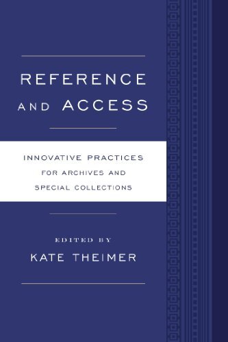 Reference and Access: Innovative Practices for Archives and Special Collections (English Edition)