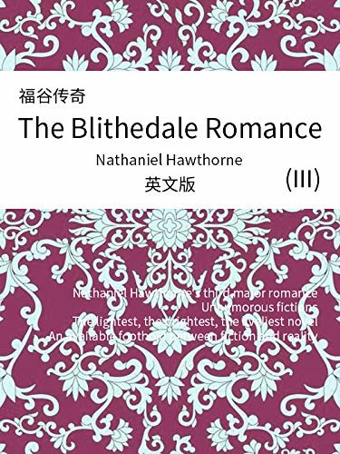 The Blithedale Romance(III) 福谷传奇（英文版） (English Edition)