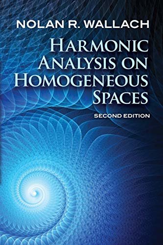 Harmonic Analysis on Homogeneous Spaces: Second Edition (Dover Books on Mathematics) (English Edition)