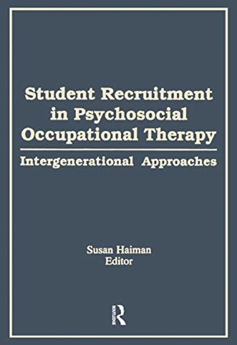 Student Recruitment in Psychosocial Occupational Therapy: Intergenerational Approaches (English Edition)