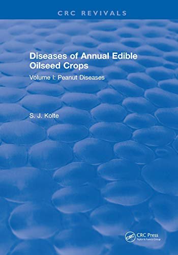 Diseases of Annual Edible Oilseed Crops: Volume I: Peanut Diseases (English Edition)