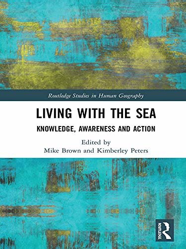 Living with the Sea: Knowledge, Awareness and Action (Routledge Studies in Human Geography) (English Edition)