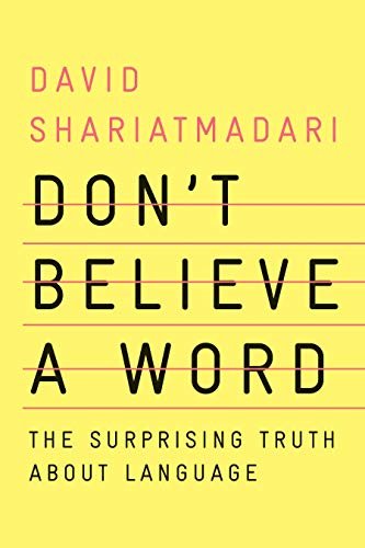 Don't Believe a Word: The Surprising Truth About Language (English Edition)