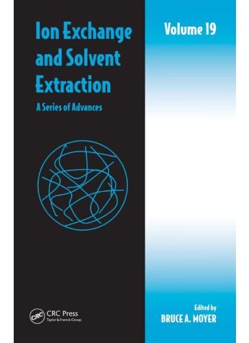 Ion Exchange and Solvent Extraction: A Series of Advances, Volume 19 (Ion Exchange and Solvent Extraction Series) (English Edition)