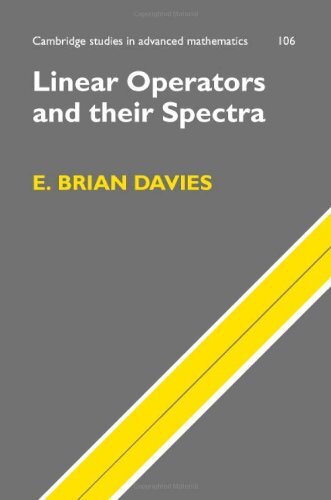 Linear Operators and their Spectra (Cambridge Studies in Advanced Mathematics Book 106) (English Edition)