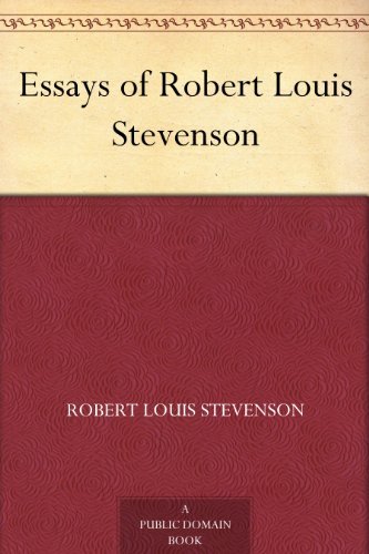 Essays of Robert Louis Stevenson (English Edition)