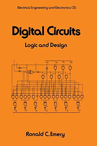 Digital Circuits: Logic and Design (Electrical and Computer Engineering Book 25) (English Edition)