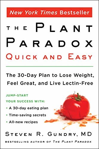 The Plant Paradox Quick and Easy: The 30-Day Plan to Lose Weight, Feel Great, and Live Lectin-Free (English Edition)