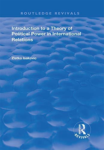 Introduction to a Theory of Political Power in International Relations (Routledge Revivals) (English Edition)
