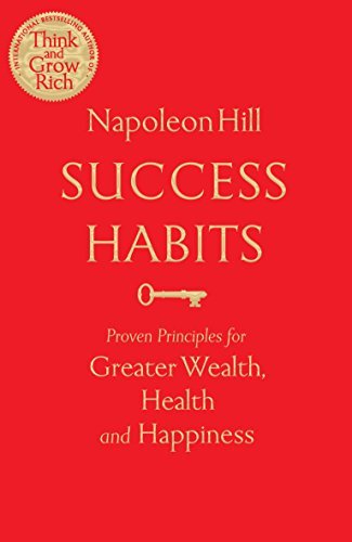Success Habits: Proven Principles for Greater Wealth, Health, and Happiness (English Edition)