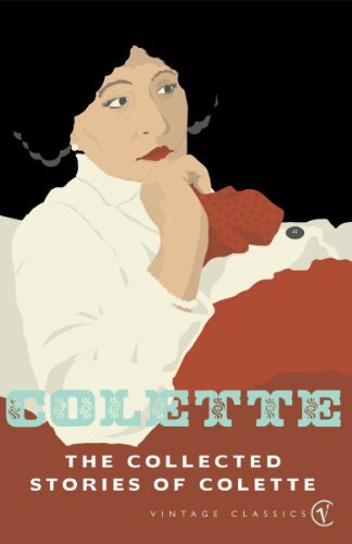 The Collected Stories Of Colette (English Edition)
