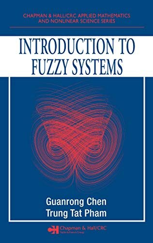 Introduction to Fuzzy Systems (Chapman & Hall/CRC Applied Mathematics & Nonlinear Science) (English Edition)